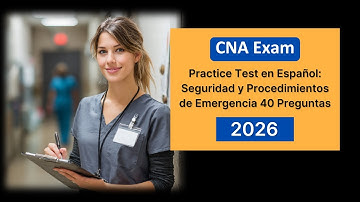 CNA Practice Test 2026 in Spanish: Safety and Emergency Procedures - 40 Questions