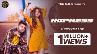 Kevvy Saage | Impress | Fenil Umrigar| New punjabi Songs 2019 | Latest Punjabi Songs 2019 | Tob Gang