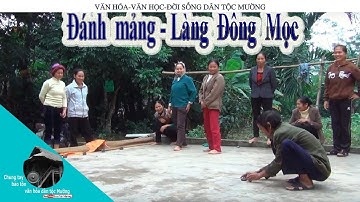 Đánh mảng làng Đồng Mọc - Trò chơi dân gian dân tộc Mường P1 | Trai Xứ Mường
