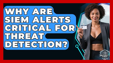 Why Are SIEM Alerts Critical For Threat Detection? - SecurityFirstCorp.com