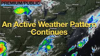 An Active Weather Pattern Continues