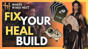 Healing Mechanics Explained! BEST Healer Build Guide Skills, Gear, Inner Ways l Where Winds Meet