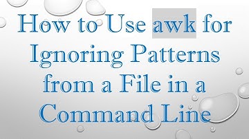 How to Use awk for Ignoring Patterns from a File in a Command Line