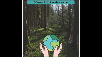 5 Ways ESG Creates Value