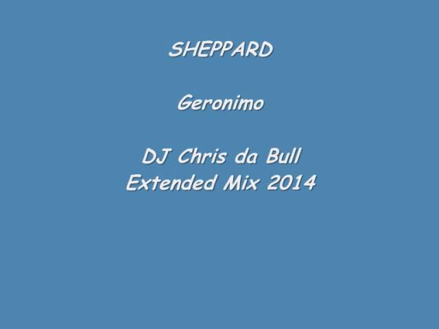 Sheppard - Geronimo (DJ Chris da Bul