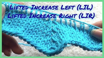 Increase Knitting -  lifted Increase Left (LIL) VS Lifted Increase Right) (LIR)