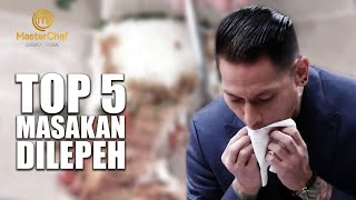 TOP 5 VIDEO MAKAN YANG DILEPEH JURI MASTERCHEF INDONESIA | FLASHBACK MASTERCHEF INDONESIA