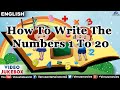 How To Write The Numbers 1 To 20 | Math Nursery Activities | Learn To Write | Kids Special