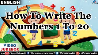 How To Write The Numbers 1 To 20 | Math Nursery Activities | Learn To Write | Kids Special