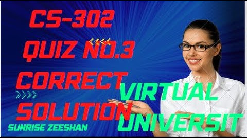 Cs302 Quiz no.3 Correct solution 2023 || Cs302 Final term Preparation 2023