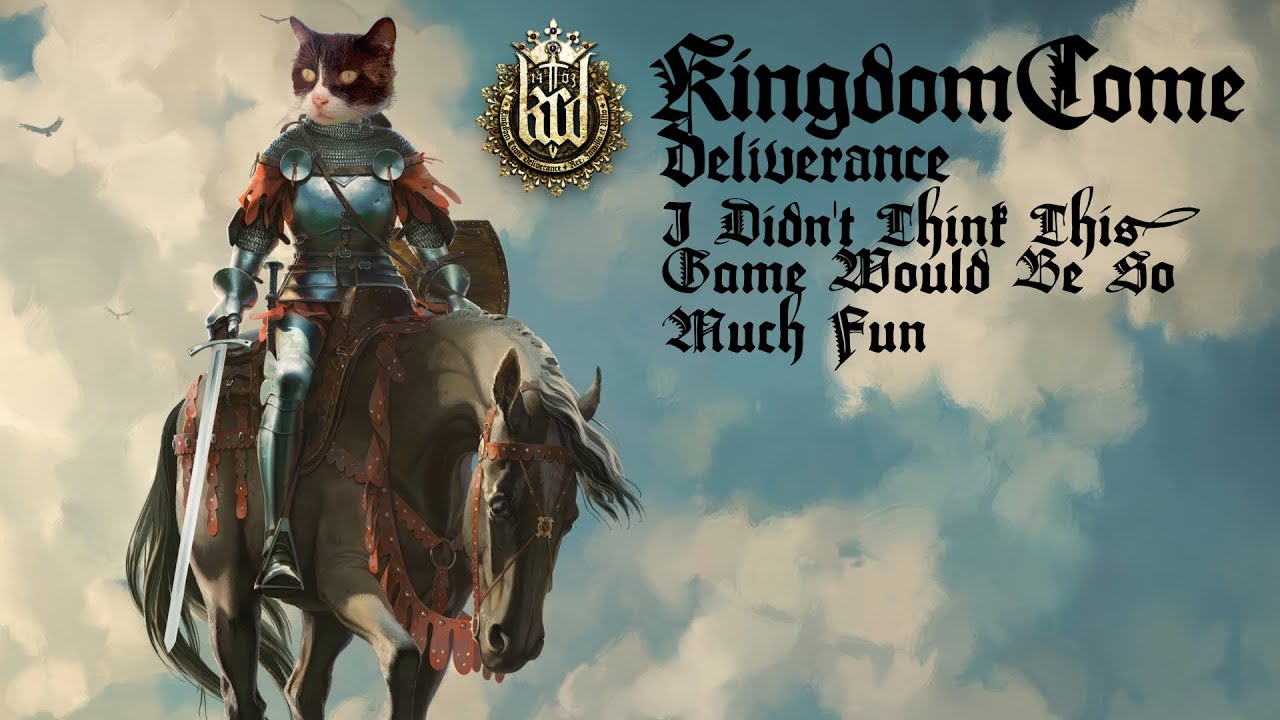 Kingdom Come: Deliverance is actually way more fun then I expected!