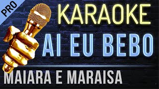 Aí eu bebo Karaokê - Maiara e Maraisa #karaoke #instrumental