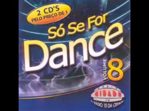 CD SÓ SE FOR DANCE VOL 8 - DANCE 90s e Anos 2000