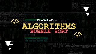 Algorithms # 1 - The Bubble Sort Algorithm
