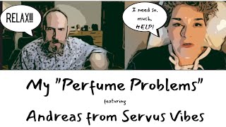 Scentertainment ONLY! Do YOU Have Any of These PERFUME PROBLEMS?
