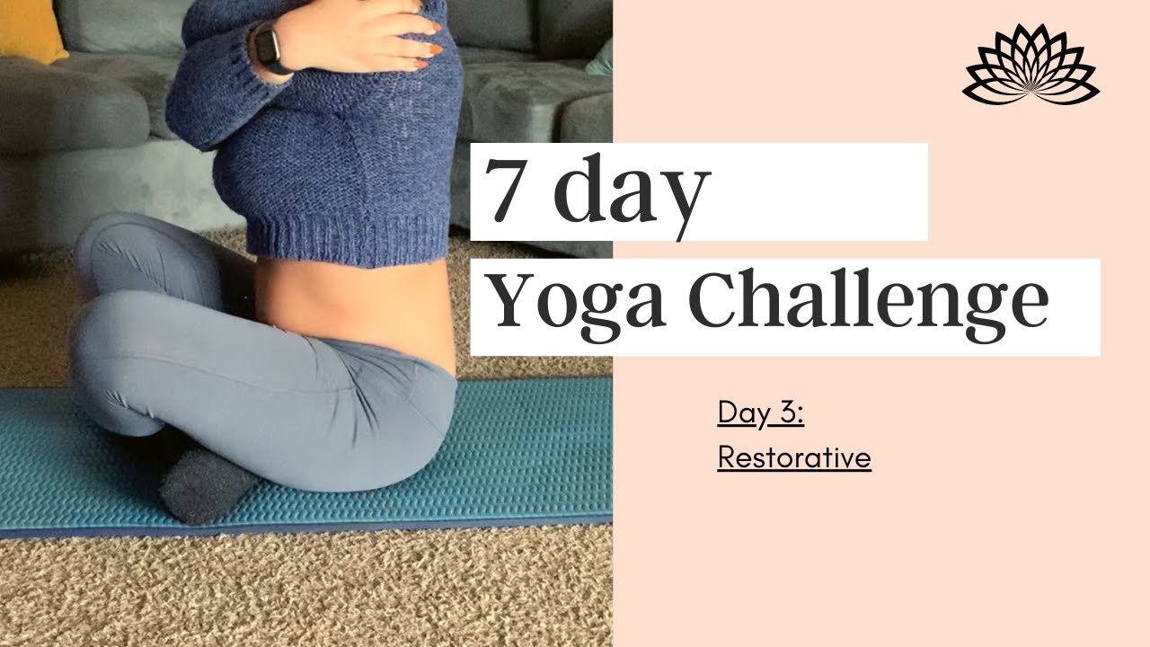 7 day yoga challenge 003 || restorative - YouTube