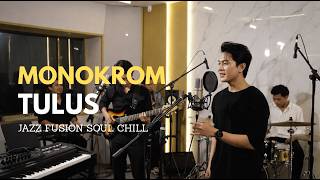 Monokrom  Tulus Cover Jazz Fusion Soul Chill