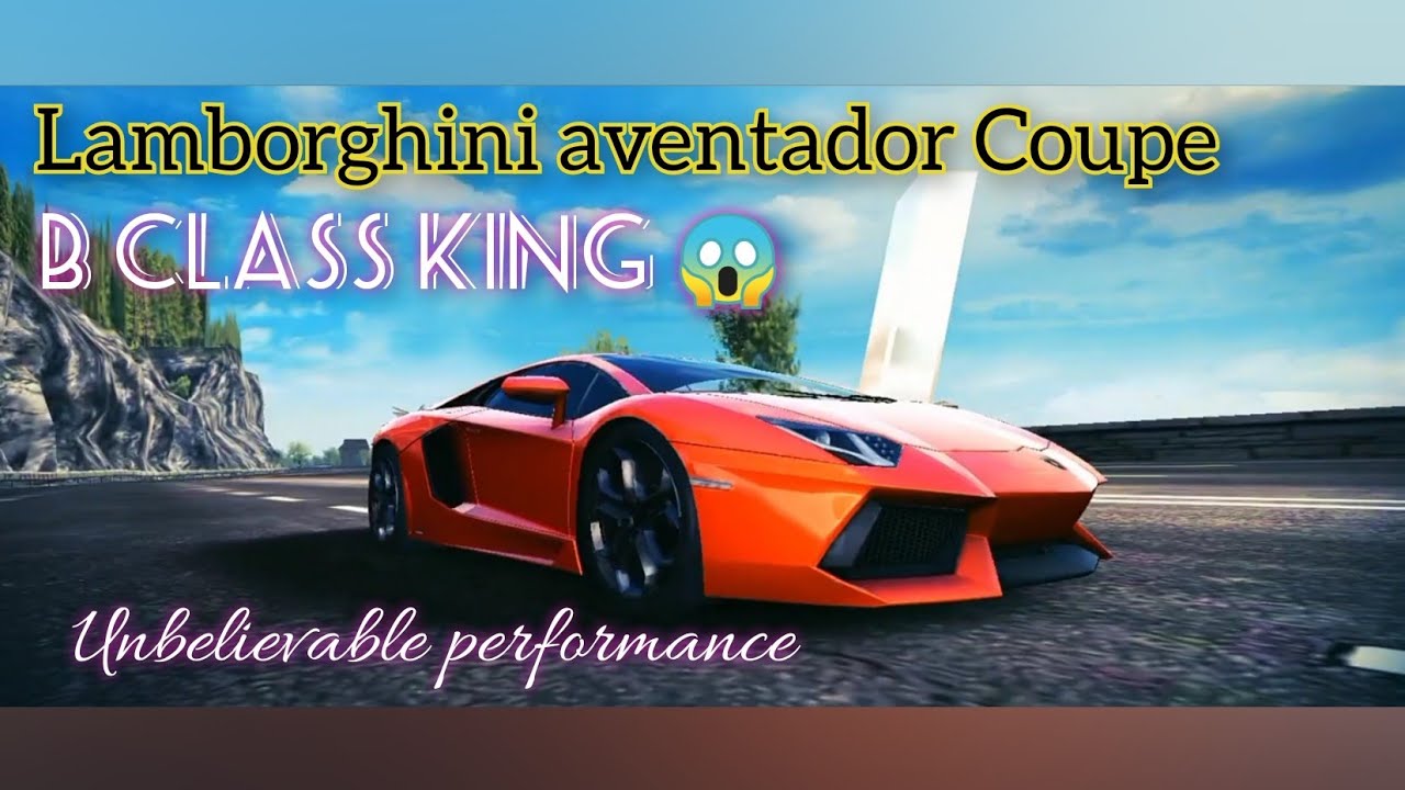 Asphalt 8 | B class king😱 Lamborghini aventador coupe Mp Test - YouTube