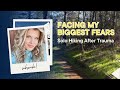 Facing My Biggest Fears - Solo Hiking After Trauma - My Story &amp; Beginner Tips