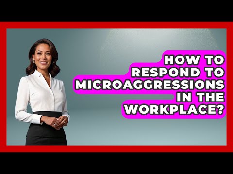 How To Respond To Microaggressions In The Workplace? - Office Wellness Insights