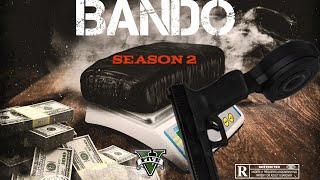 (GTA 5 RP) BANDO - ep.8 “ BROTHAS KEEPA “ (season 2)