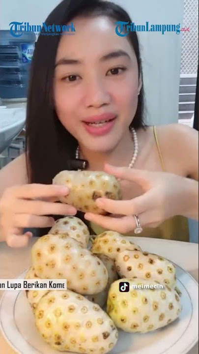This Woman's Insatiable Effort to Eat Noni Fruit Ends in Tragic Deeds - @TribunLampung