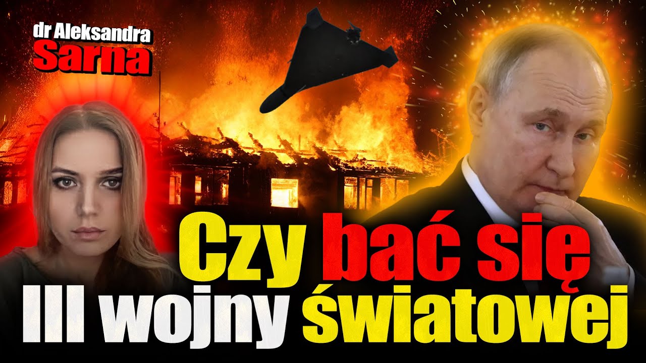 Czy bać się III wojny światowej? Dr Aleksandra Sarna