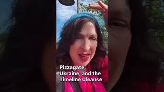 Pizzagate, Ukraine, &amp; the Timeline Cleanse