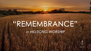Remembrance by Hillsong Worship with Lyrics