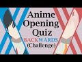 Anime Opening Quiz: backward challenge - 30 Openings