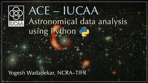 Astronomical data analysis using Python Lecture 5 | Yogesh Wadadekar