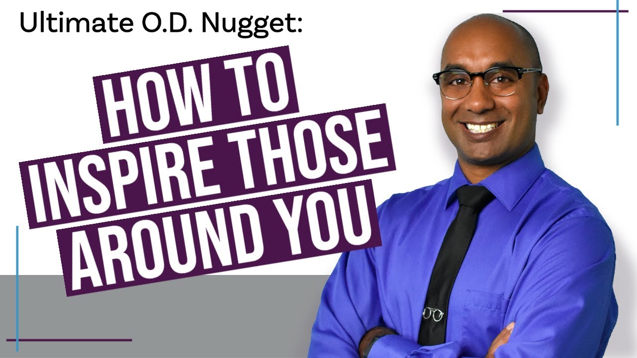 How To Inspire Those Around You | Ultimate O.D. Nugget