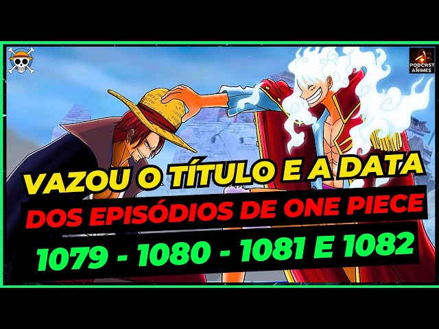 ONE PIECE - ANIME - 1079 ATÉ O 1082 - DATAS E TITULOS CONFIRMADOS 