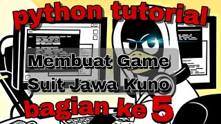 tutorial python bahasa indonesia || tutorial membuat game suit jawa dengan animasi