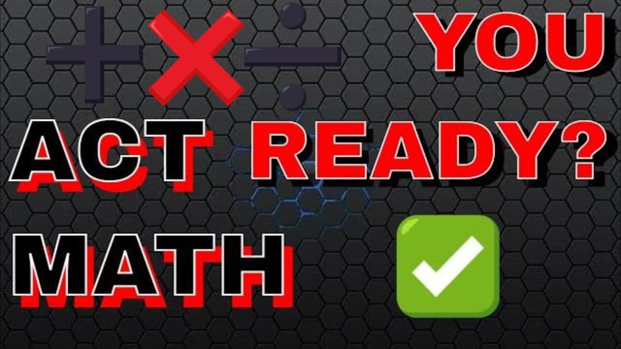 ACT Math Prep 2021 | Ready for the ACT ?