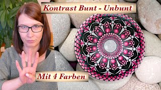 Ausführliche Anleitung mit nur 4 Farben I Kontrast Nr.1 bunt - unbunt I Steine bemalen mit MandaLa