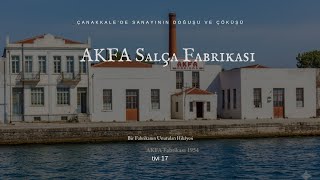 Akfa Salça Fabrikası Çanakkalede Sanayinin Doğuşu Ve Çöküşü Bir Fabrikanın Unutulan Hikâyesi