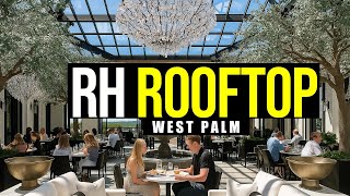 RH Rooftop & Gallery 4K Walking Tour   / Luxury Design & Dining Experience Downtown West Palm Beach