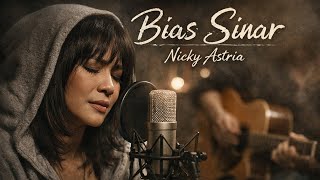 Download Lagu Bias Sinar – Nicky Astria (Cover Akustik) | Versi Sedih \u0026 Penuh Penghayatan MP3