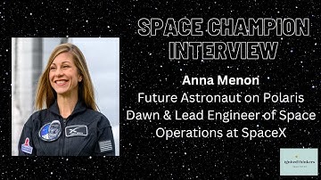 Anna Menon: Polaris Dawn Future Astronaut & Lead Engineer of Space Operations at SpaceX