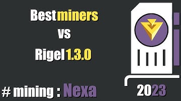 QUICK LOOK: Best #Nexa miners vs Rigel 1.3.0
