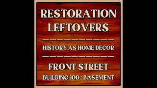 Restoration Leftovers | Front Street Artist Spotlight