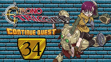 Chrono Trigger - Part 34 - ContinueQuest