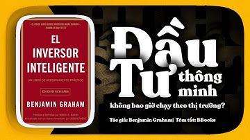 [Tóm tắt sách] The Intelligent Investor –Nhà đầu tư thông minh không bao giờ chạy theo thị trường?