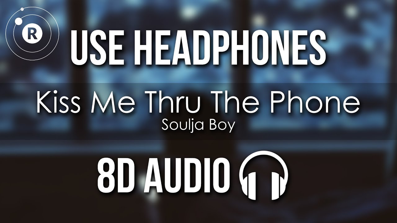 Soulja Boy ft. Sammie Kiss Me Thru The Phone (8D AUDIO) YouTube Music