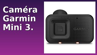 AVIS (2026): Caméra Garmin Mini 3.. DÉTAILS ESSENTIELS