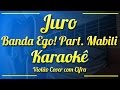 Juro - Banda Ego!  Part. Mabili - Karaokê ( Violão cover com cifra )