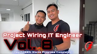 PAKAR ELEKTRIK : Project Wiring IT Engineer - Vol. 8 (Day 7 | 80% Works Progress Completed)