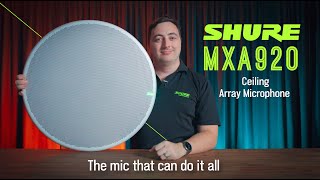 The mic that can do it all | SHURE - MXA920 | Ceiling Array Microphone