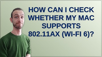 Apple: How can I check whether my Mac supports 802.11ax (Wi-Fi 6)?